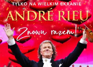 TRANSMISJA KONCERTU ANDRE RIEU “ZNOWU RAZEM”