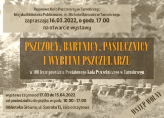 W 100-LECIE POWSTANIA POWIATOWEGO KOŁA PSZCZELNICZEGO W TARNOBRZEGU