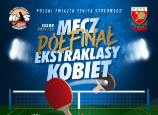 PÓŁFINAŁ EKSTRAKLASY KOBIET W TENISIE STOŁOWYM