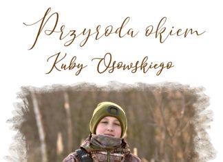 PRZYRODA OKIEM JAKUBA OSOWSKIEGO