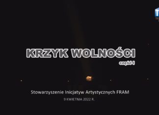 OKO REPORTERA Z DN. 24 MAJA 2022 – CZĘŚĆ I “KRZYK WOLNOŚCI”