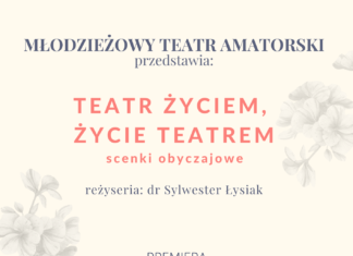 TEATR ŻYCIEM, ŻYCIE TEATREM