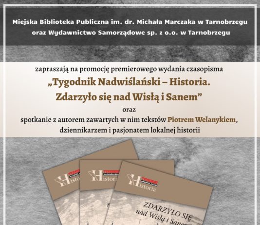 PROMOCJA CZASOPISMA “TYGODNIK NADWIŚLAŃSKI – HISTORIA. ZDARZYŁO SIĘ NAD WISŁĄ I SANEM”