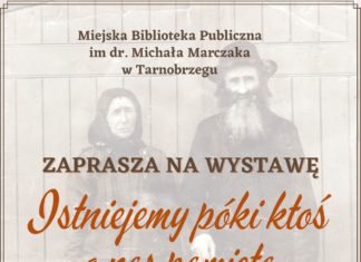 “ISTNIEJEMY PÓKI KTOŚ O NAS PAMIĘTA”