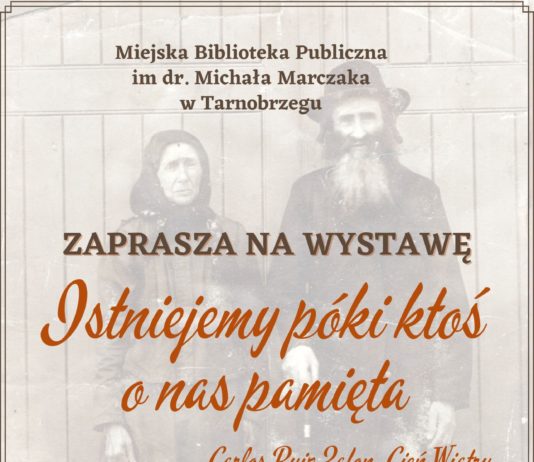 “ISTNIEJEMY PÓKI KTOŚ O NAS PAMIĘTA”