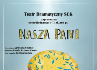 SCK ZAPRASZA NA KOMEDIODRAMAT “NASZA PANI”