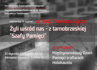 “ŻYLI WŚRÓD NAS – Z TARNOBRZESKIEJ SZAFY PAMIĘCI”. WYKŁAD DR HAB. TADEUSZA ZYCHA