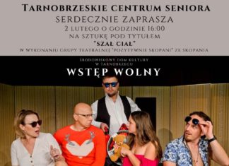 TARNOBRZESKIE CENTRUM SENIORA ZAPRASZA NA SPEKTAKL “SZAŁ CIAŁ” W WYKONANIU POZYTYWNIE SKOPANYCH