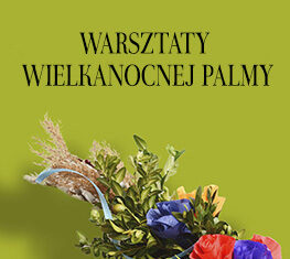 WARSZTATY WIELKANOCNEJ PALMY
