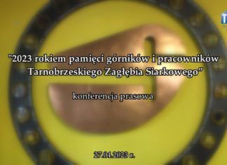 2023.04.27 – 2023 ROKIEM PAMIĘCI GÓRNIKÓW I PRACOWNIKÓW TARNOBRZESKIEGO ZAGŁĘBIA SIARKOWEGO
