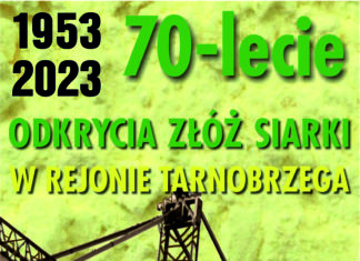 70 LAT ODKRYCIA ZŁÓŻ SIARKI W OKOLICY TARNOBRZEGA – CZERWCOWE ZAPOWIEDZI