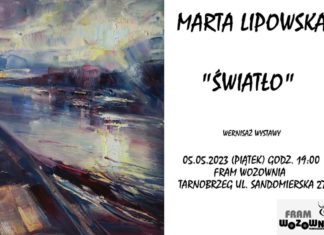 MARTA LIPOWSKA “ŚWIATŁO”. WERNISAŻ W WOZOWNI