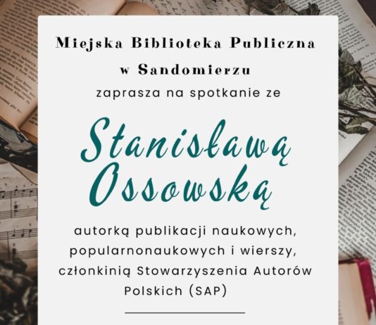 SANDOMIERZ. SPOTKANIE AUTORSKIE ZE STANISŁAWĄ OSSOWSKĄ