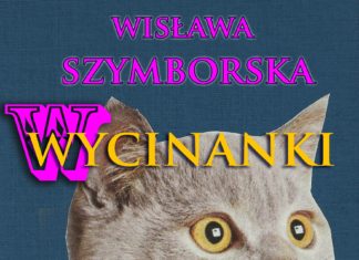 WISŁAWA SZYMBORSKA WYCINANKI