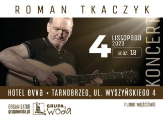 KONCERT ROMANA TKACZYKA