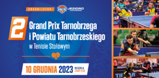 2. GRAND PRIX TARNOBRZEGA I POWIATU TARNOBRZESKIEGO W TENISIE STOŁOWYM