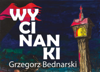 WYCINANKI. GRZEGORZ BEDNARSKI.