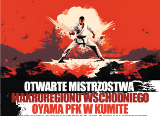 OTWARTE MISTRZOSTWA MAKROREGIONU WSCHODNIEGO OYAMA PFK W KUMITE & TURNIEJ I KROKU W KUMITE