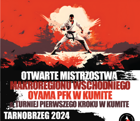 OTWARTE MISTRZOSTWA MAKROREGIONU WSCHODNIEGO OYAMA PFK W KUMITE & TURNIEJ I KROKU W KUMITE