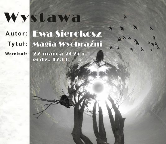 SANDOMIERZ. WYSTAWA FOTOGRAFII EWY SIERKOSZ “MAGIA WYOBRAŹNI”