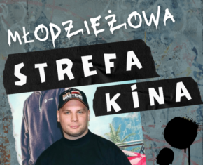 MŁODZIEŻOWA STREFA KINA – NOWY CYKL FILMOWY W KINIE “WISŁA” W TARNOBRZEGU