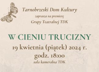 “W CIENIU TRUCIZNY” – PREMIERA GRUPY TEATRALNEJ TDK
