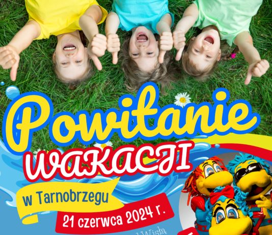 POWITANIE WAKACJI W TARNOBRZEGU