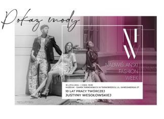 POKAZ MODY W TARNOBRZEGU W RAMACH NADWIŚLAŃSKIEGO FASHION WEEK