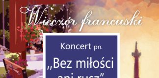 WIECZÓR FRANCUSKI W SANDOMIERZU. KONCERT “BEZ MIŁOŚCI ANI RUSZ”