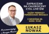 PREZYDENT ŁUKASZ NOWAK ZAPRASZA NA KOLEJNY LIVE