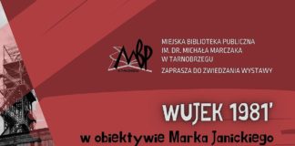 WYSTAWA “WUJEK 1981 W OBIEKTYWIE MARKA JANICKIEGO”