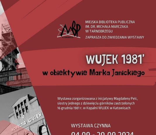 WYSTAWA “WUJEK 1981 W OBIEKTYWIE MARKA JANICKIEGO”