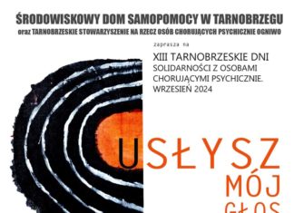 “USŁYSZ MÓJ GŁOS – TARNOBRZESKIE DNI SOLIDARNOŚCI Z OSOBAMI CHORUJĄCYMI PSYCHICZNIE