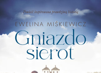 JUŻ JUTRO PREMIERA “GNIAZDA SIEROT” EWELINY MIŚKIEWICZ