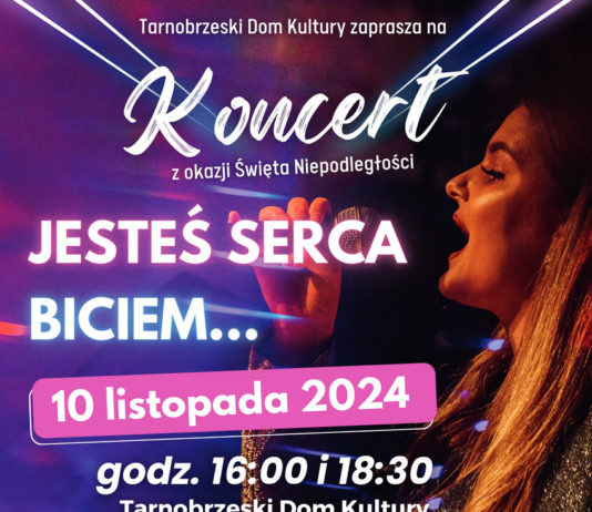 “JESTEŚ SERCA BICIEM…” – KONCERT NA ŚWIĘTO NIEPODLEGŁOŚCI W TDK