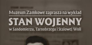 MUZEUM ZAMKOWE: WYKŁAD O STANIE WOJENNYM W SANDOMIERZU, TARNOBRZEGU I STALOWEJ WOLI