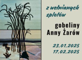 WYSTAWA “Z WEŁNIANYCH SPLOTÓW – GOBELINY ANNY ŻARÓW”