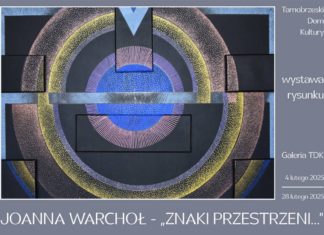 WYSTAWA JOANNY WARCHOŁ “ZNAKI PRZESTRZENI”