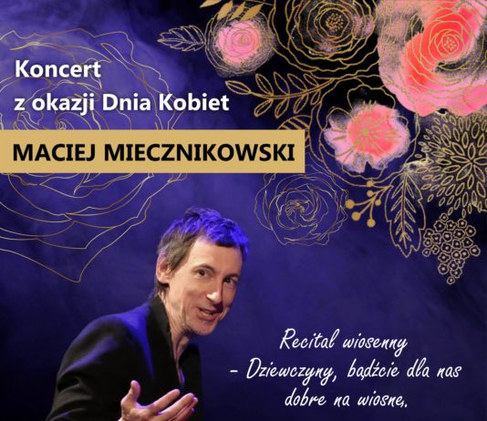 MACIEJ MIECZNIKOWSKI – KONCERT Z OKAZJI DNIA KOBIET W SANDOMIERZU