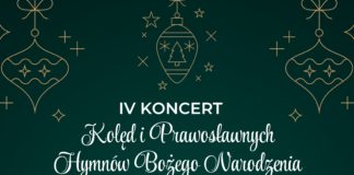 IV KONCERT KOLĘD I PRAWOSŁAWNYCH HYMNÓW BOŻEGO NARODZENIA