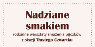NADZIANE SMAKIEM – WARSZTATY Z OKAZJI TŁUSTEGO CZWARTKU