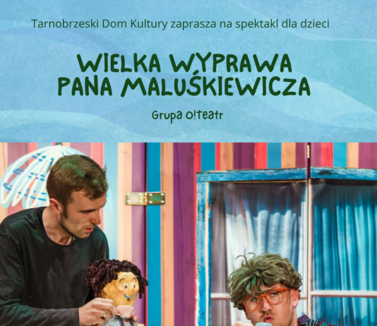 “WIELKA WYPRAWA PANA MALUŚKIEWICZA” W TDK