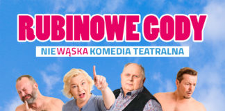 “RUBINOWE GODY” – SPEKTAKL KOMEDIOWY, KTÓRY POKOCHAŁA CAŁA POLSKA, JUŻ 12 KWIETNIA W TARNOBRZESKIM DOMU KULTURY!