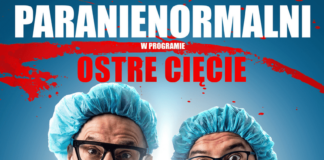 KABARET PARANIENORMALNI – OSTRE CIĘCIE
