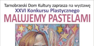 WYSTAWA XXVI KONKURSU PLASTYCZNEGO MALUJEMY PASTELAMI