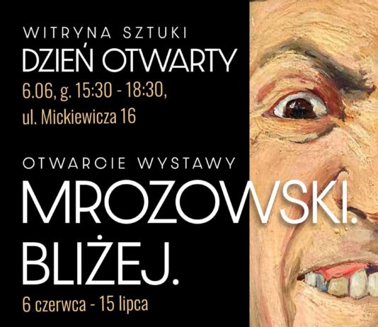 “MROZOWSKI. BLIŻEJ” – OTWARCIE WYSTAWY