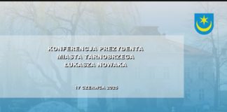 2025.06.17 – KONFERENCJA PREZYDENTA MIASTA TARNOBRZEGA ŁUKASZA NOWAKA