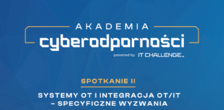 AKADEMIA CYBERODPORNOŚCI W TARNOBRZEGU – SYSTEMY OT I INTEGRACJA Z IT