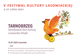 “LASOWIACKIE CHŁOPKI” CZYLI V FESTIWAL KULTURY LASOWIACKIEJ W TARNOBRZEGU