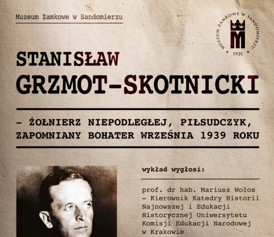 “STANISŁAW GRZMOT-SKOTNICKI…” – WYKŁAD W ZAMKU KRÓLEWSKIM W SANDOMIERZU